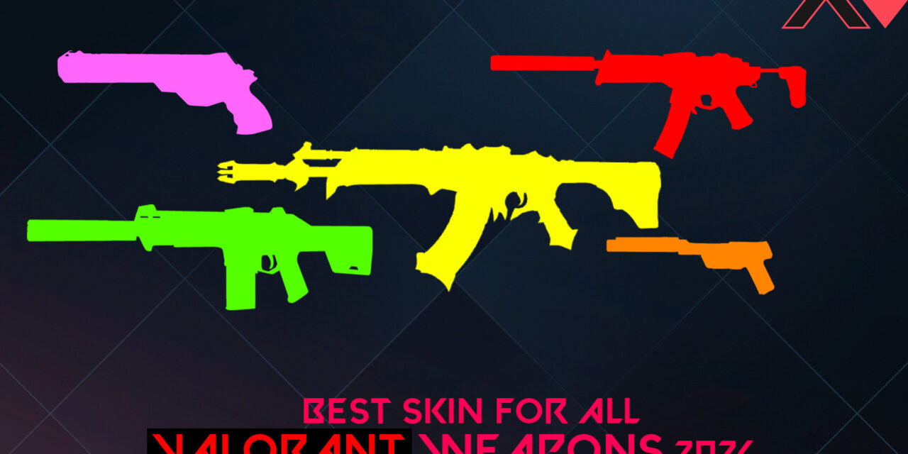 Best Valorant Gun Skin For Each Weapon 2024 Ranked