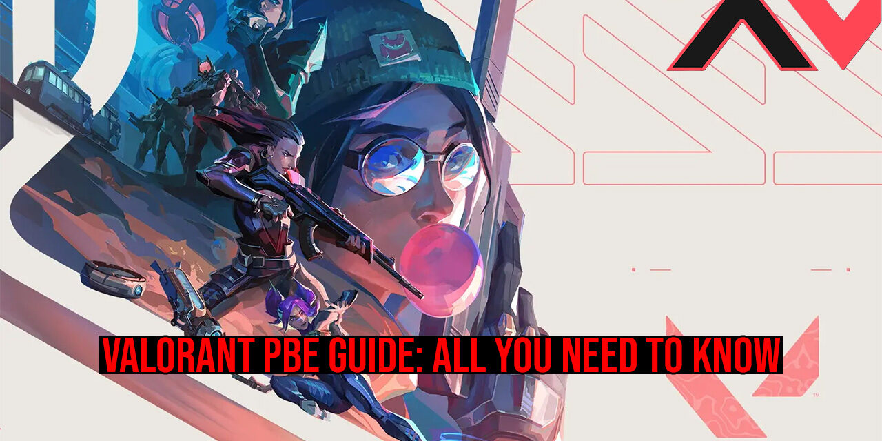 What Is Valorant PBE? How To Sign Up For Valorant PBE 2025 Guide!