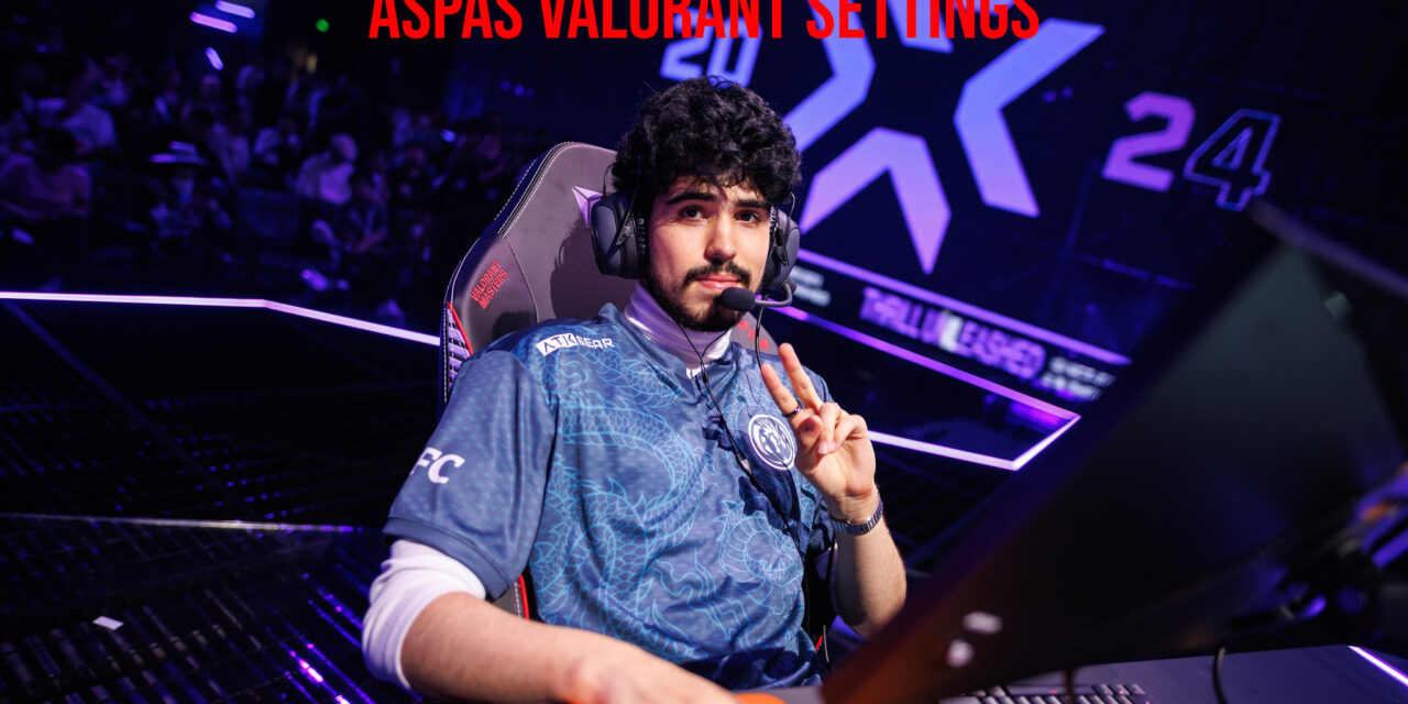 Aspas Valorant Settings 2025: Unlock Your Competitive Edge