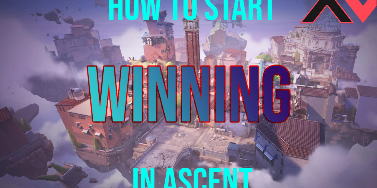 How To Start Winning In Ascent – Valorant Ascent Map Guide For 2025