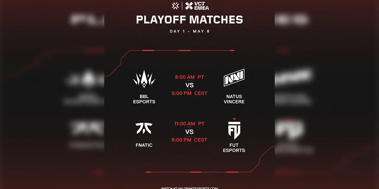 VCT EMEA Playoffs Kick Off May 8 – Who Will Make it to Masters Toronto?