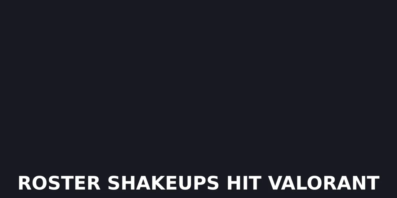 Major Roster Moves Brewing as Tier 2 Valorant Faces Uncertainty